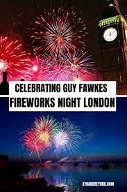 What Is Guy Fawkes Night Bonfire Night The 5th Of November The Cries Of Penny For The Guy Meant Bonf England Travel Guide Travel Guide London Europe Travel