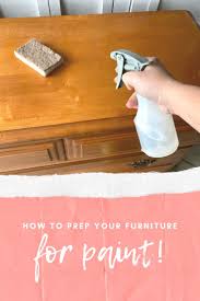 Do You Need To Prep Before You Paint In 2020 How To Clean Furniture Painting Furniture Diy Cleaning Wood Furniture