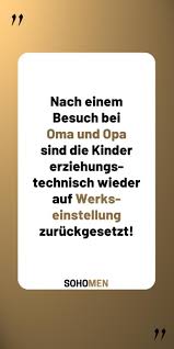 Lustige Spruche Lustig Witzig Funny Spruche Zitate Quote Qotd Oma Opa Kinder Kids Nach Einem Besuc Lustige Spruche Zitate Lustig Witzige Spruche