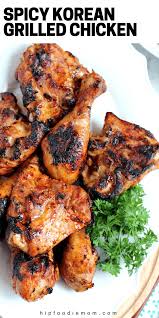 Spicy Korean Grilled Chicken Hip Foodie Mom Recipe Korean Grilled Chicken Grilled Chicken Recipes Spicy Grilled Chicken
