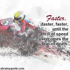 A fearless american journalist and author, hunter s. Neeraj Singhvi On Twitter Https T Co Potomkeycv Hunter S Thompson Quotes On The Thrill Of Speed Speedofwork Thrillofspeed Huntersthompson Huntersthompson Https T Co Jrigtnezqx