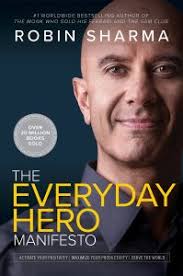 Buy The Everyday Hero Manifesto: Activate Your Positivity, Maximize Your  Productivity, Serve the World by Robin S. Sharma by Universar Masis