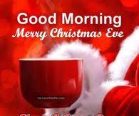 Happy Christmas Eve I Wish You Peace Love And Joy Good Morning Christmas Happy Christmas Eve Merry Christmas Eve Quotes
