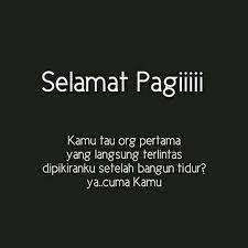 Hei Kamu Selamat Pagi Kata Kata Indah Kutipan Lucu Kutipan Selamat Pagi