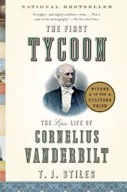 Cornelius vanderbilt, in 1853, to his former business partners in the accessory transit company after they took advantage of his decision to take the first vacation of his life by pushing him out of the company's leadership process, manipulating the stock, and shutting off the revenue that vanderbilt. Buy The First Tycoon The Epic Life Of Cornelius Vanderbilt Book Online At Low Prices In India The First Tycoon The Epic Life Of Cornelius Vanderbilt Reviews Ratings Amazon In