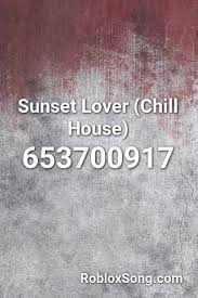 Do you need bang roblox id? Sunset Lover Chill House Roblox Id Roblox Music Codes
