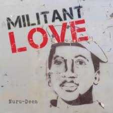 Download Nuru-deen album songs: Militant Love