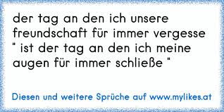 Hat man einen gemeinsamen humor, kann man davon ausgehen, dass man auch etliche andere gemeinsamkeiten hat. Der Tag An Den Ich Unsere Freundschaft Fur Immer Vergesse Ist Der Tag An Den Ich Meine Augen Fur