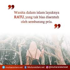 Kata Mutiara Islam Tentang Wanita Jadilah Ratu Di 2020 Kutipan Muslim Islamic Quotes Islam