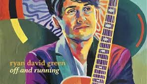 REVIEW: Ryan David Green “Off and Running” • Americana Highways