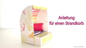 Tutorial Anleitung Fur Einen Strandkorb Mit Produkten Von Stampin Up Strandkorb Anleitungen Videoanleitungen
