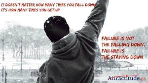 It Doesn T Matter How Many Times You Fall Down It S How Many Times You Get Up Failure Is Not The Falling Down Failure Is The St Falling Down Failure Get Up