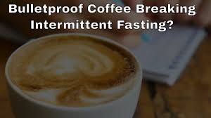 Does coffee break a fast? Will A Bulletproof Coffee Break My Fast When Doing Intermittent Fasting Youtube