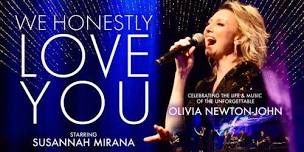 We Honestly Love You - Celebrating Olivia Newton John