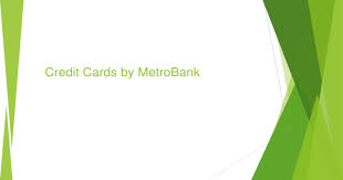 Each holder can enjoy the card's 0% interest installment plan and reward program for dining, entertainment, grocery, shopping. Metrobank Credit Card Pptx Powerpoint