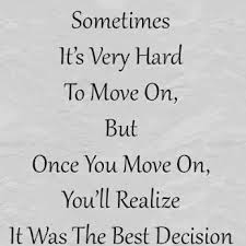 Taking A Decision Sometimes Hurts A Lot Until U Realize Its The Best Decision To Make At Tha Quotes About Moving On From Love Quotes About Moving On New Quotes