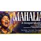 Mahalia: A Gospel Musical by Tom Stolz