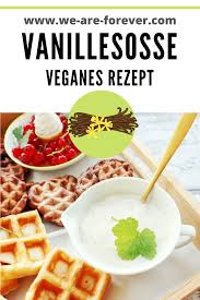 Vegane Vanillesosse Perfekt Fur Waffeln Kuchen Eis Co In 2020 Rezepte Veganes Fingerfood Lebensmittel Essen