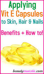 You only here we have a few benefits of these magical capsules. 12 Benefits Of Applying Vitamin E Capsules For Skin Hair And Nails Beautymunsta Free Natural Beauty Hacks And More