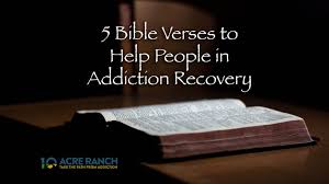 150 meaningful spiritual quotes about love, life and healing. 5 Bible Verses To Help People Struggling With Addiction 10 Acre Ranch