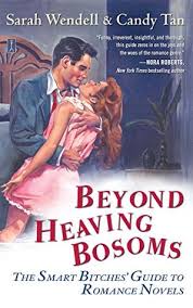 Beyond Heaving Bosoms The Smart Bitches Guide To Romance