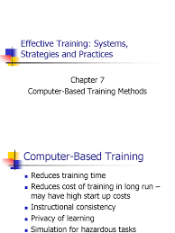 Indicate your opinion on the statement in the rating scale of 5 to 1 based on your experience. Chapter07 Computer Based Training Method Educational Technology Simulation