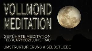 ● alle aktuellen vollmonddaten** sowie interessantes über den mond. Vollmond Meditation Februar 2021 Jungfrau Gefuhrte Vollmondmeditation Selbst Heilung Innere Ordnung Youtube