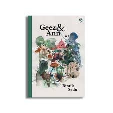 Ann jatuh hati kepada geez, sang cowok idola di sekolah. Geez Ann 3 Rintik Sedu Gagasmedia