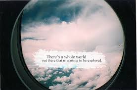 There S A Whole World Out There That Is Waiting To Be Explored Travel Words Taylor Swift Songs