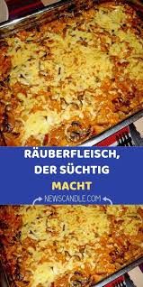 Rauberfleisch Der Suchtig Macht Rezepte Kochrezepte Einfache Gerichte