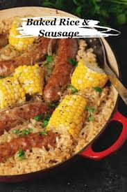 Baked Rice With Italian Sausage And Corn Butter Baggage Recipe In 2020 Baked Rice Sausage Dinner Pork Recipes