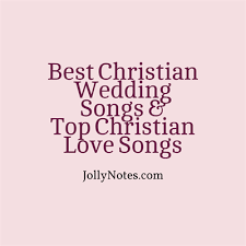 Best Christian Wedding Songs Top Christian Love Songs For Weddings Couples Anniversary Val Christian Wedding Songs Christian Love Songs Wedding Love Songs