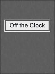 Off the Clock by Roni Loren · OverDrive: Free ebooks, audiobooks & movies  from your library.