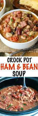 Crock Pot Ham And Bean Soup Is The Perfect Meal To Come Home To And Easy To Make No Soaking Is Required Just Place Ham And Bean Soup Crockpot Ham Pot