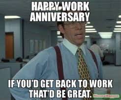 Congratulations on completing 5 years at the company. Happy Work Anniversary Memes