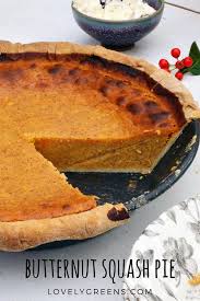 Butternut Squash Pie Recipe The Best Pumpkin Pie You Ll Ever Taste Lovely Greens Squash Pie Recipes Butternut Squash Pie Squash Pie