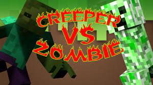Creeper vs zombie