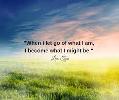Ideapod On Twitter When I Let Go Of What I Am I Become What I Might Be Lao Tzu Http T Co Krsvukj9ft Twitter