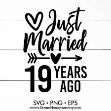 Just Married 19 Years Ago Svg 19 Years Wedding Anniversary Etsy 15 Year Wedding Anniversary 50th Year Wedding Anniversary 13 Year Wedding Anniversary