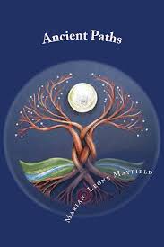 Ancient Paths (Gnosis Of The One They Call The Tree Of life Book 1)