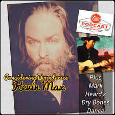 Considering Boundaries w Kevin Max & Mark Heard's "Dry Bones Dance"