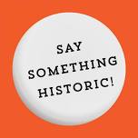 Say Something Historic! Button Making Program