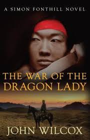 The War of the Dragon Lady (Simon Fonthill, #8) by John Wilcox