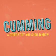 CUMMING SOON! - CUMMING! & Other Stuff You Should Know (подкаст) | Listen  Notes