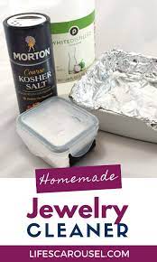 Diy Jewelry Cleaner Sparkling Silver Without Scrubbing Full Tutorial Homemade Jewelry Cleaner Jewelry Cleaner Diy Jewelry Cleaner
