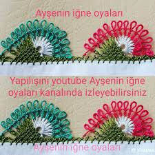 Yapilisi Youtube Aysenin Igne Oyalari Kanalinda Izleyebilirsiniz Oya Boncuklu Nakis Oya Ornekleri