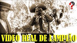Vídeo Real de Lampião 