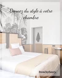 donnez du style a votre chambre amenagement chambre chambre inspiration deco