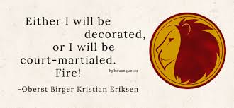 Birger eriksen with the war cross with sword, légion d'honneur and croix de guerre. Harry Potter House Quotes Gryffindor Either I Will Be Decorated Or I Will