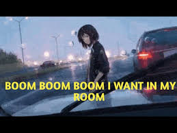 Boom Boom I Want You In My Room Remix Boom Boom Boom I Want In My Room Slowed Youtube